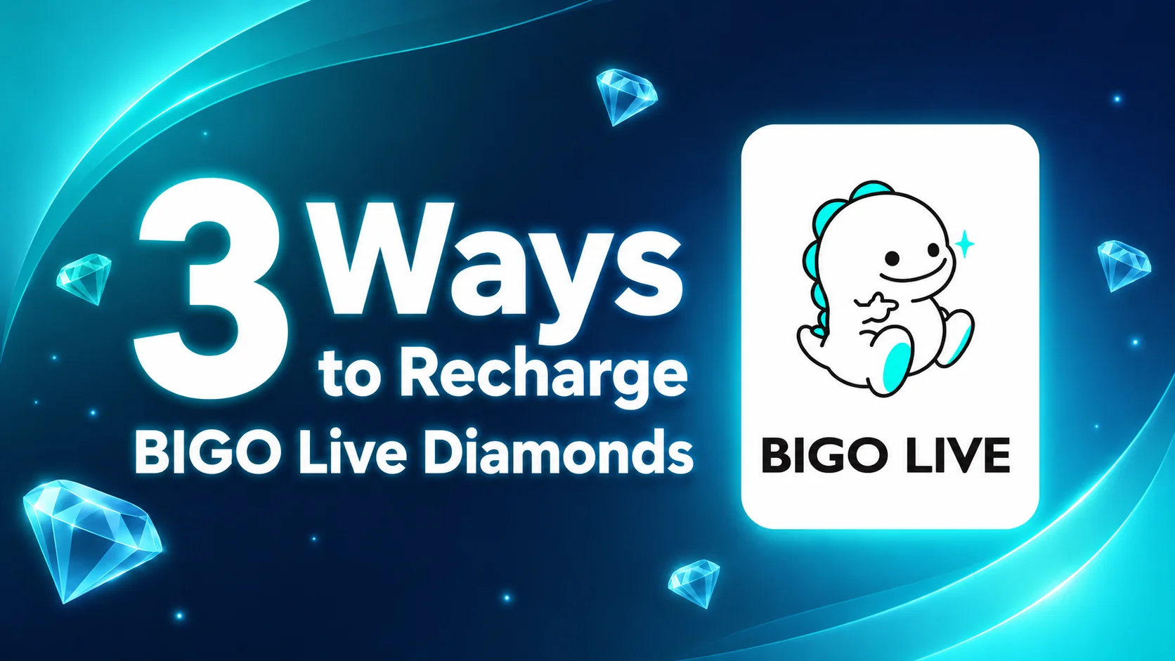 How to Recharge BIGO Live Diamonds: 3 Easy Ways