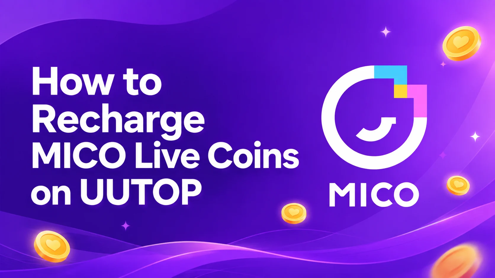 How to Recharge MICO Live Coins on UUTOP: From Package Selection to Coin Delivery