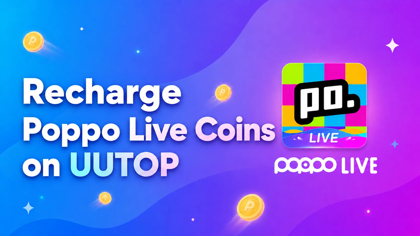 Poppo Live Top Up Guide: How to Recharge Poppo Live Coins on UUTOP